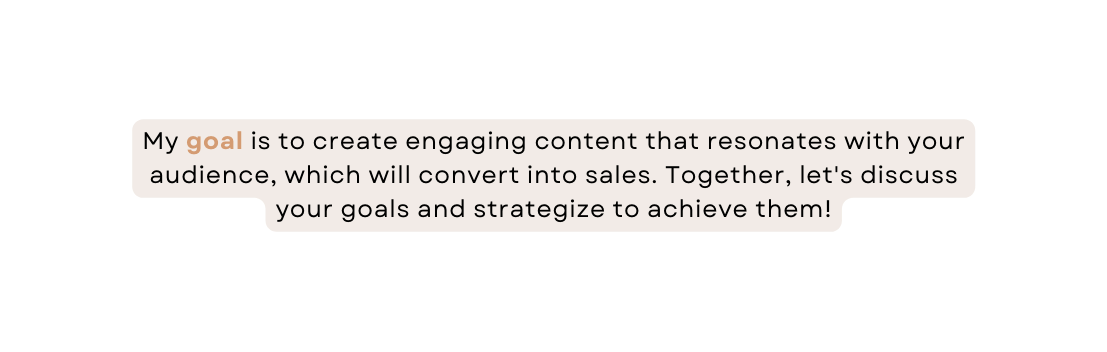 My goal is to create engaging content that resonates with your audience which will convert into sales Together let s discuss your goals and strategize to achieve them